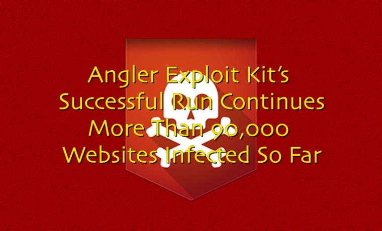 Angler Exploit Kit| Μόλυνε πάνω από 90Κ Sites & συνεχίζει ακάθεκτο...